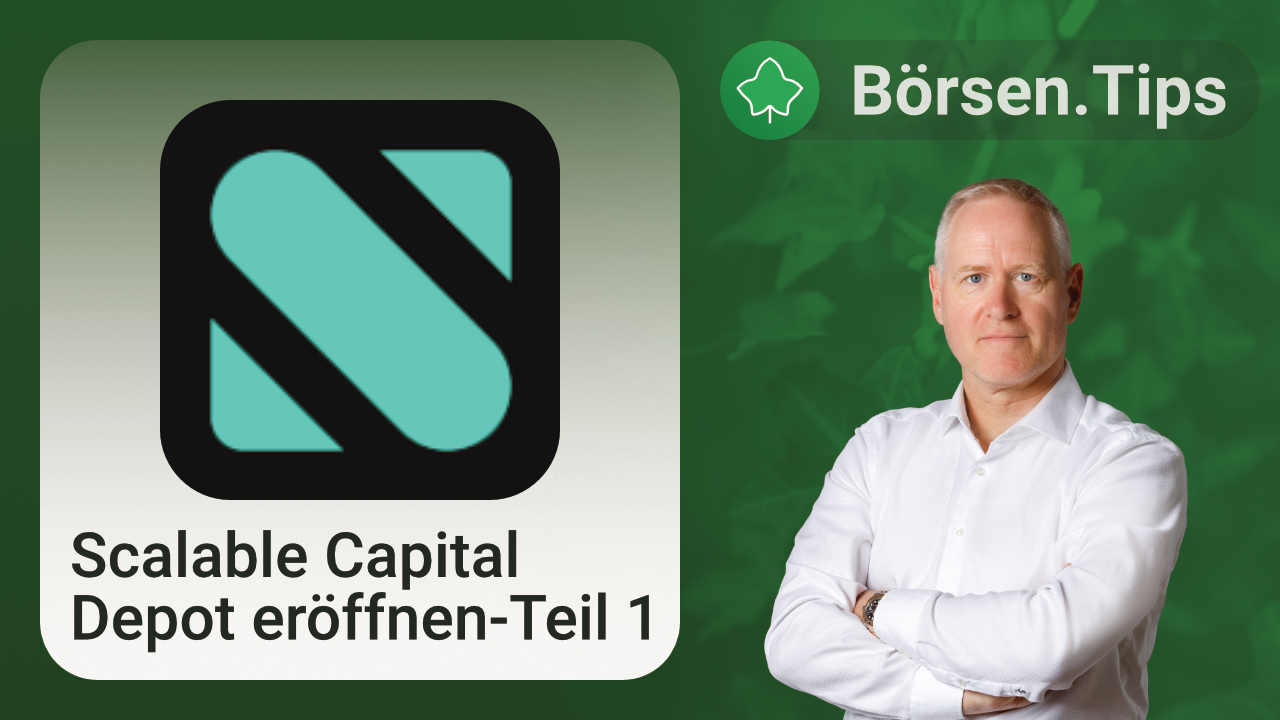 Broker einrichten: Scalable Capital – Teil 1