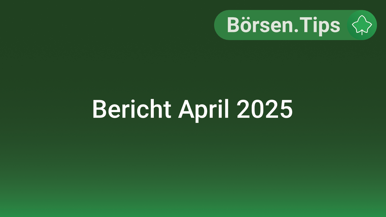 Bericht April 2025