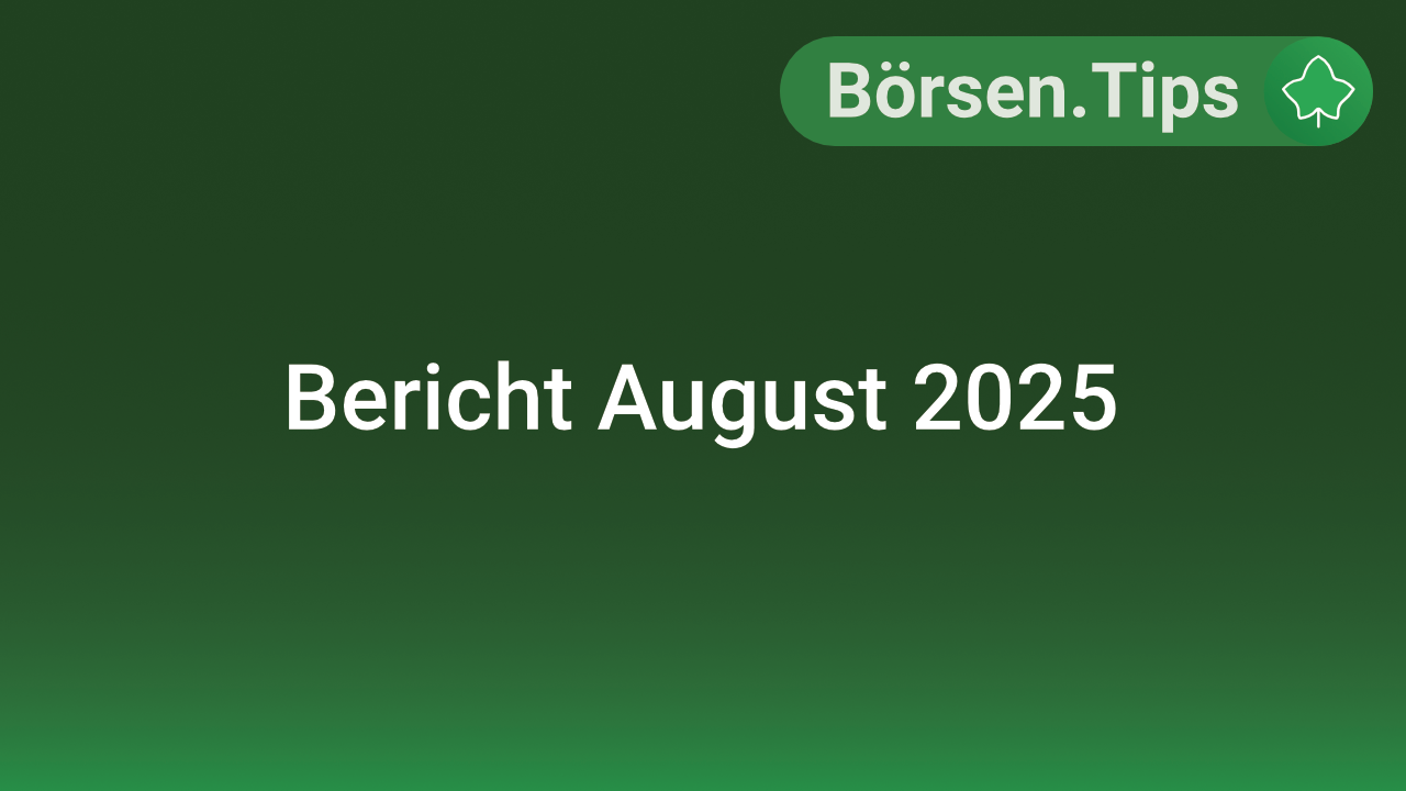Bericht August 2025